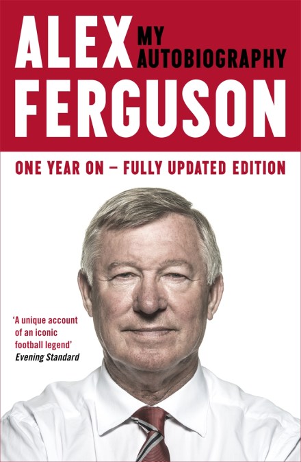 My Autobiography: the original memoir from the greatest football manager of all time