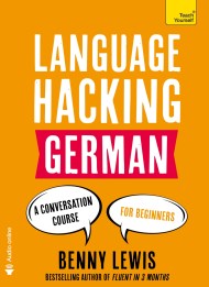 LANGUAGE HACKING GERMAN (Learn How to Speak German – Right Away)