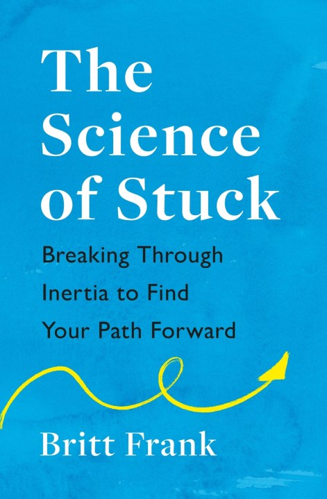The Science of Stuck: Breaking Through Inertia to Find Your Path Forward