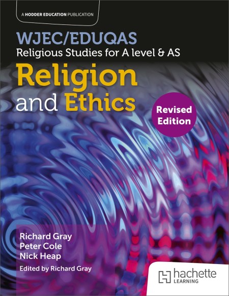 WJEC/Eduqas Religious Studies for A Level & AS – Religion and Ethics Revised