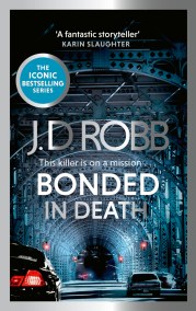 Bonded in Death: An Eve Dallas thriller (In Death 60)