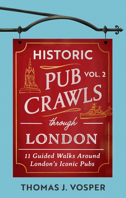 Historic Pub Crawls Through London, Vol. 2