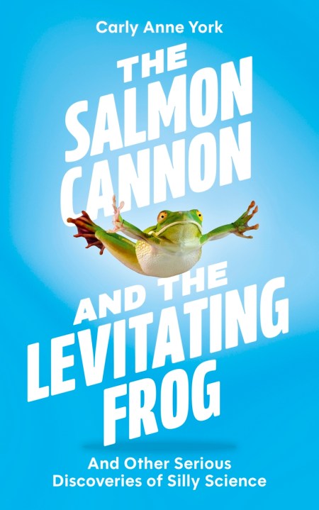 The Salmon Cannon and the Levitating Frog