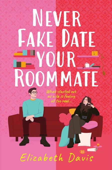 Never Fake Date Your Roommate