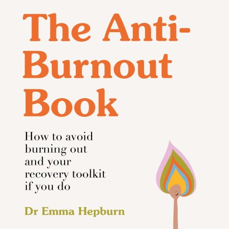 The Anti-Burnout Book