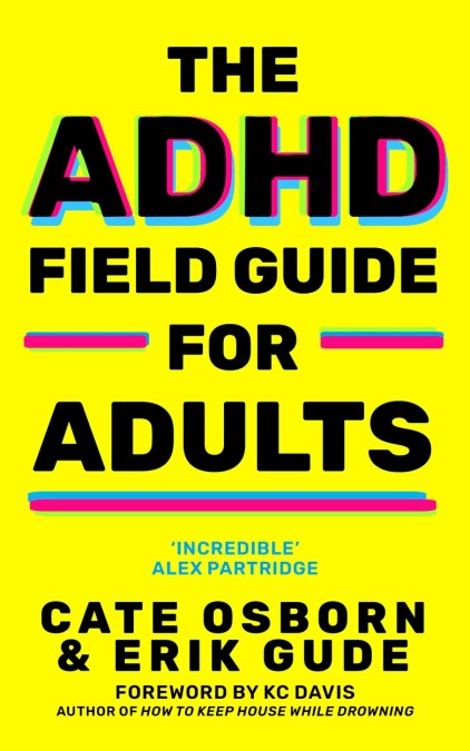 The ADHD Field Guide for Adults