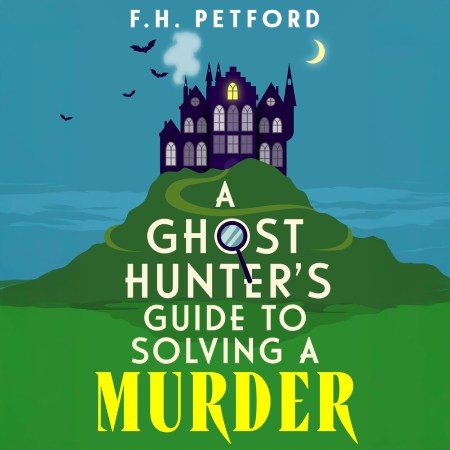 A Ghost Hunter’s Guide to Solving a Murder