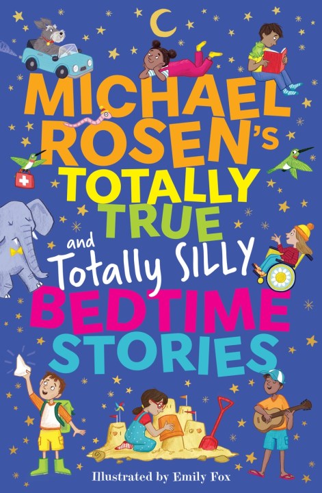 Michael Rosen’s Totally True (and totally silly) Bedtime Stories