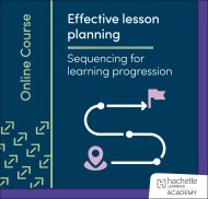Effective lesson planning: Sequencing for learning progression