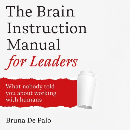 The Brain Instruction Manual for Leaders