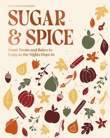 The Sugar and Spice Cookbook