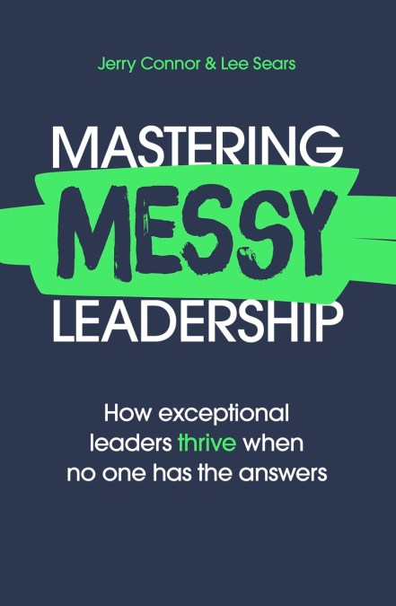Mastering MESSY Leadership
