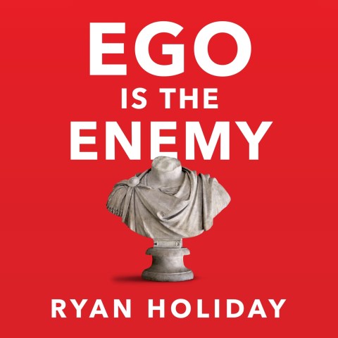 Ego is the Enemy