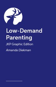 Low-Demand Parenting – JKP Graphic Edition