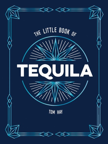 The Little Book of Tequila