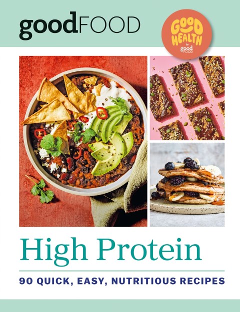 Good Health by GOOD FOOD: High Protein